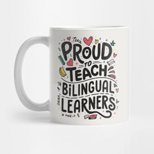 Proud To Teach Bilingual Learners Mug